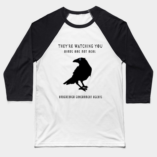 Birds Are Not Real Baseball T-Shirt by Fuckinuts